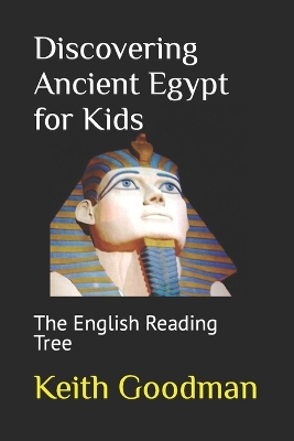 Discovering Ancient Egypt for Kids: The English Reading Tree