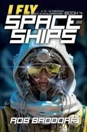 I Fly Spaceships, Book 4: A 10 - 16 Christian Space Action-Adventure!