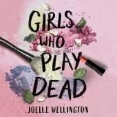 Girls Who Play Dead