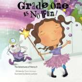 Grade One is No Fun: The Adventures of Henny D