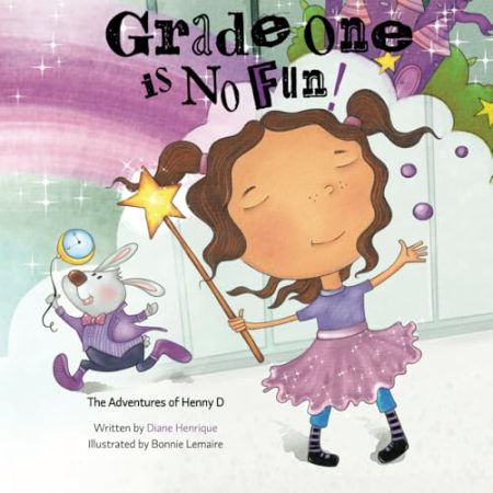 Grade One is No Fun: The Adventures of Henny D