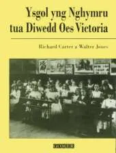 Ysgol yng Nghymru Tua Diwedd Oes Victoria
