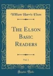 The Elson Basic Readers, Vol. 1 (Classic Reprint)