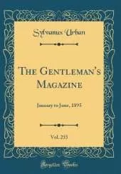 The Gentleman's Magazine, Vol. 255: January to June, 1895 (Classic Reprint)