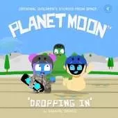 Planet Moon: Dropping In