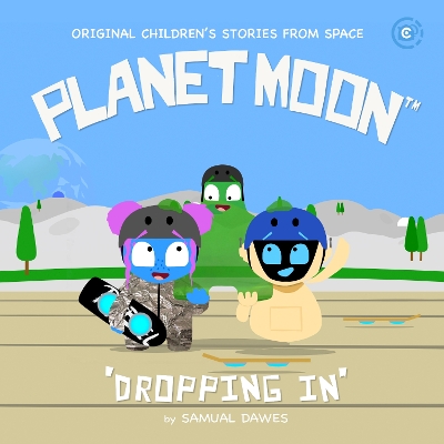 Planet Moon: Dropping In