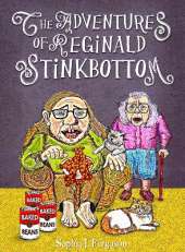 The Adventures of Reginald Stinkbottom: Funny Picture Books for 3-7 Year Olds