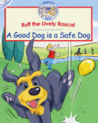 Ruff the Lively Rascal: A Good Dog is a Safe Dog