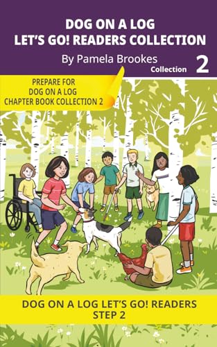 DOG ON A LOG Let's Go! Readers Collection 2: Short Decodable Books Prepare Students for Reading DOG ON A LOG Decodable Chapter Books. For Beginning Readers and Students with Dyslexia. (Step 2-Floss Rule-Double f, l, s, z)