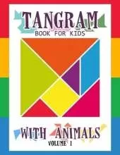 Tangram Book for Kids with Animals Volume 1: 50 Tangrams for Kids Puzzles, Tangram Puzzle for Kids