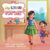 My Little Sister: A Children's Book About Welcoming a New Baby, Preparing Firstborns, and Building Sibling Bonds for Kids Aged 3-10