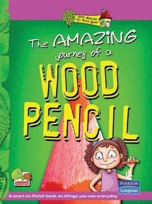 The Amazing Journey of a Wood Pencil: Key stage 2