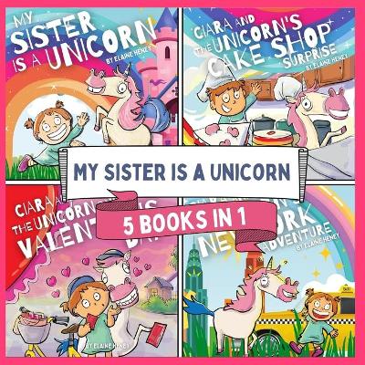 My Sister is a Unicorn - the 5 in 1 book series. The educational unicorn story read aloud picture books for girls and boys age 2-6.