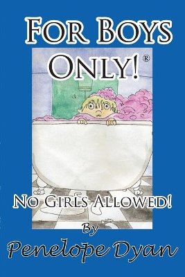 For Boys Only! No Girls Allowed!