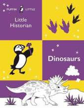 Puffin Little Historian: Dinosaurs