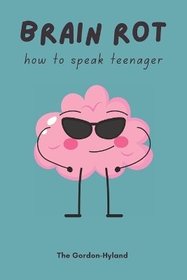 Brainrot: How to Speak Teenager