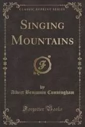 Singing Mountains (Classic Reprint)