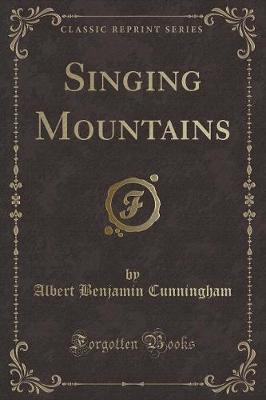 Singing Mountains (Classic Reprint)