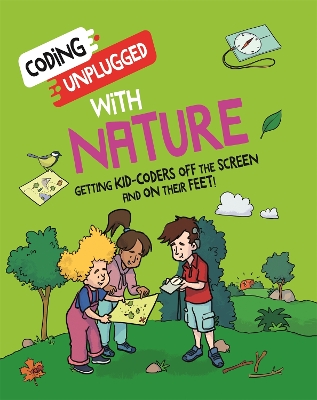 Coding Unplugged: With Nature: Take Coding Offline and Outdoors!