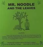 MR. NOODLE AND THE LEAVES: MR. NOODLE AND THE LOGS