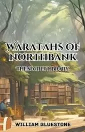 Waratahs of North Bank the Secret Library