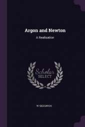 Argon and Newton: A Realisation