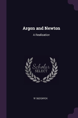 Argon and Newton: A Realisation