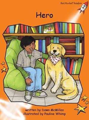 Red Rocket Readers: Fluency Level 1 Fiction Set C: Hero (Reading Level 15/F&P Level H-J)
