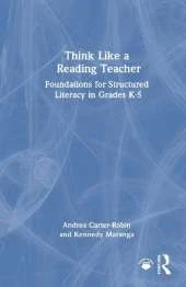 Think Like a Reading Teacher: Foundations for Structured Literacy in Grades K–5