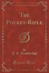 The Pocket-Rifle (Classic Reprint)