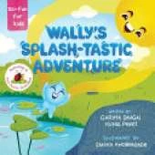 Wally's Splash-tastic Adventure: A water droplet's educational adventure through the Water cycle - evaporation, condensation, and precipitation - for kids ages 5-8. A STEM picture book with experiments and activities for Home and Classroom.