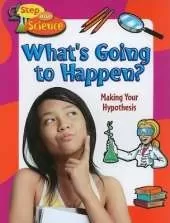 What is Going to Happen?: Making Your Hypothesis
