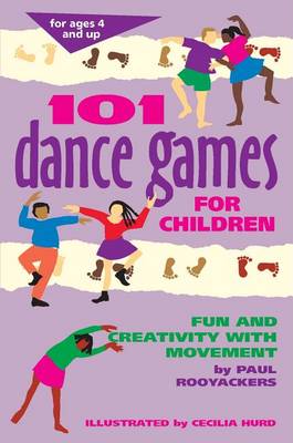 101 Dance Games for Children: Fun and Creativity with Movement