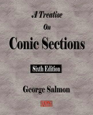 A Treatise on Conic Sections - Sixth Edition