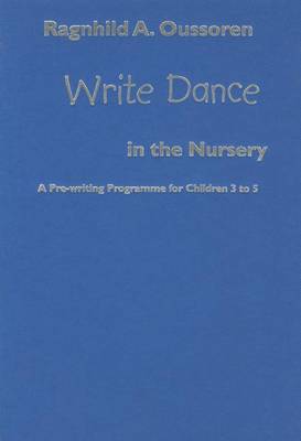 Write Dance in the Nursery: A Pre-Writing Programme for Children 3 to 5