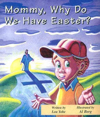 Mommy, Why Do We Have Easter?