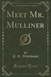Meet Mr. Mulliner (Classic Reprint)