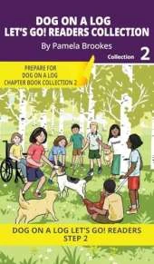 DOG ON A LOG Let's Go! Readers Collection 2: Short Decodable Books Prepare Students for Reading DOG ON A LOG Decodable Chapter Books. For Beginning Readers and Students with Dyslexia. (Step 2-Floss Rule-Double f, l, s, z)