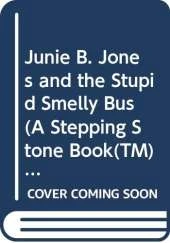 Junie B. Jones and the Stupid Smelly Bus