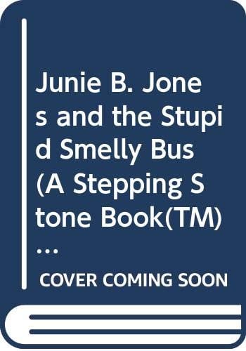 Junie B. Jones and the Stupid Smelly Bus