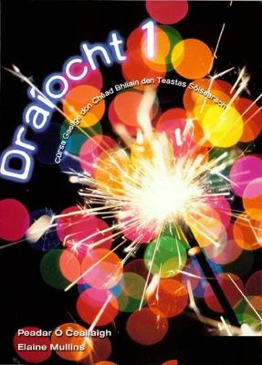 Draiocht 1 - Teacher's Book & CDs: Cursa Gaeilge don Chead Bhliain den Teastas Soisearach