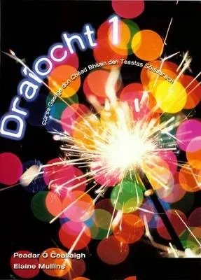 Draiocht 1 - Teacher's Book & CDs: Cursa Gaeilge don Chead Bhliain den Teastas Soisearach