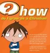 How do I grow as a Christian?