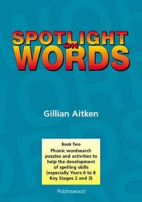 Spotlight on Words Book 2: Phonic Wordsearch Puzzles and Activities to Help the Development of Spelling Skills