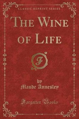 The Wine of Life (Classic Reprint)