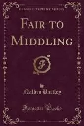 Fair to Middling (Classic Reprint)