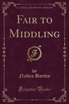 Fair to Middling (Classic Reprint)