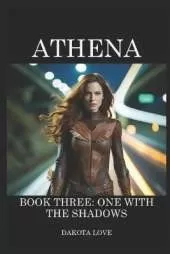 ATHENA Book Three: One with the Shadows