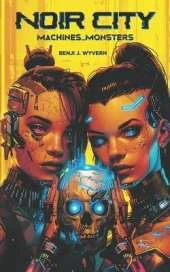 Noir City: Machines and Monsters