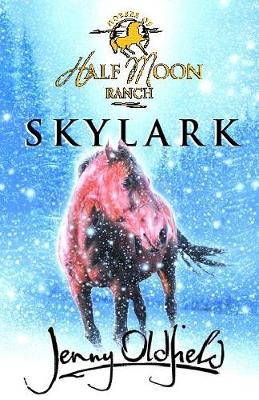 Horses of Half Moon Ranch: Skylark: Book 17